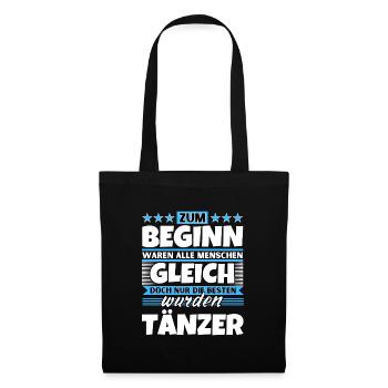 Zum Beginn gleich die besten wurden Tänzer - Stoffbeutel - Schwarz - Vorne