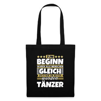Zum Beginn gleich die besten wurden Tänzer - Stoffbeutel - Schwarz - Vorne
