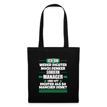 Weder Dichter noch Denker, sondern Manager - Stoffbeutel - Schwarz - Vorne