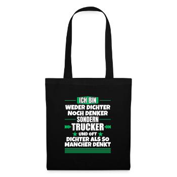 Weder Dichter noch Denker, sondern Trucker - Stoffbeutel - Schwarz - Vorne