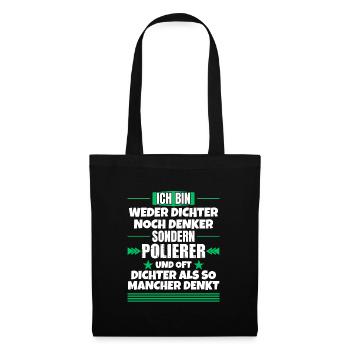 Weder Dichter noch Denker, sondern Polierer - Stoffbeutel - Schwarz - Vorne