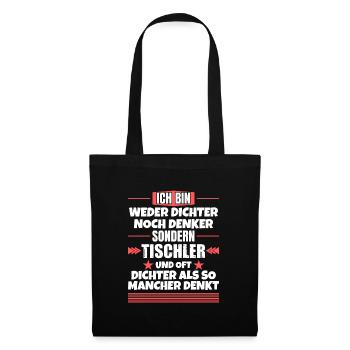 Weder Dichter noch Denker, sondern Tischler - Stoffbeutel - Schwarz - Vorne