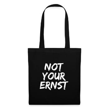 Not your Ernst lustiger Spruch - Stoffbeutel - Schwarz - Vorne