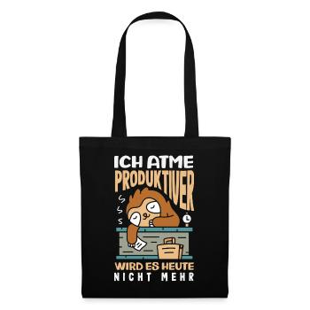 I'm breathing – it doesn't get any more productive today - Tote Bag - black - Front