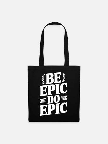 Sei Episch Do Epic - Stoffbeutel - Schwarz