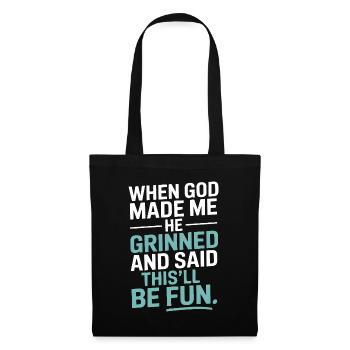 When God made me, he grinned! - Tote Bag - black - Front