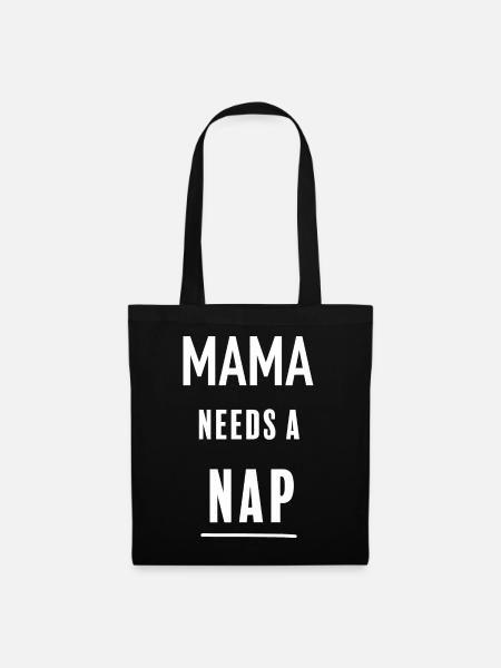 Mama needs a Nap - Stoffbeutel - Schwarz
