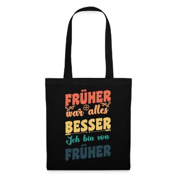 Früher war alles Besser - Stoffbeutel - Schwarz - Vorne