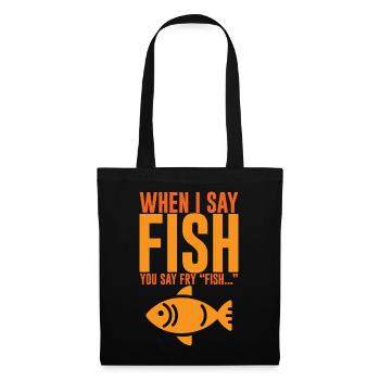 When I Say Fish, You Say Fry, Fish... 2 - Tote Bag - black - Front