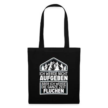 Ich werde nicht Aufgeben aber.. Fluchen Wandern - Stoffbeutel - Schwarz - Vorne