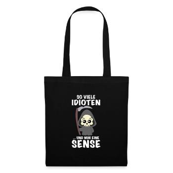 So Viele Idioten Und Nur Eine Sense - Stoffbeutel - Schwarz - Vorne