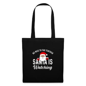 Be nice to the Teacher Santa is Watching Gift - Tote Bag - black - Front
