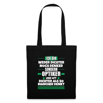 Weder Dichter noch Denker, sondern Optiker - Stoffbeutel - Schwarz - Vorne