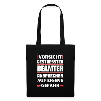 Gestresster Beamter nicht ansprechen! - Stoffbeutel - Schwarz - Vorne