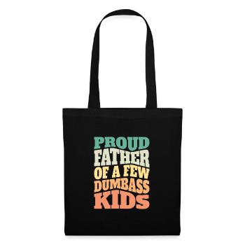 Papa Geschenkidee Fun Father Of A Few Dumbass Kids - Stoffbeutel - Schwarz - Vorne