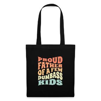 Papa Geschenkidee Fun Father Of A Few Dumbass Kids - Stoffbeutel - Schwarz - Vorne