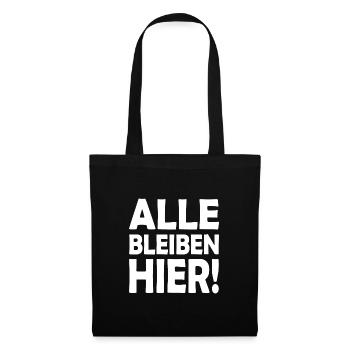Alle bleiben hier - Stoffbeutel - Schwarz - Vorne