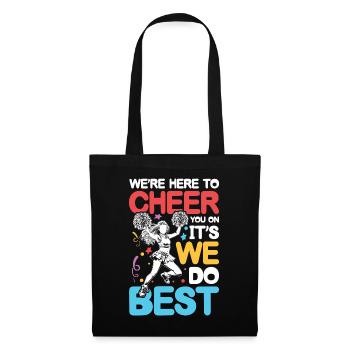 We're Here To Cheer You On It's What We Do Best - Stoffbeutel - Schwarz - Vorne