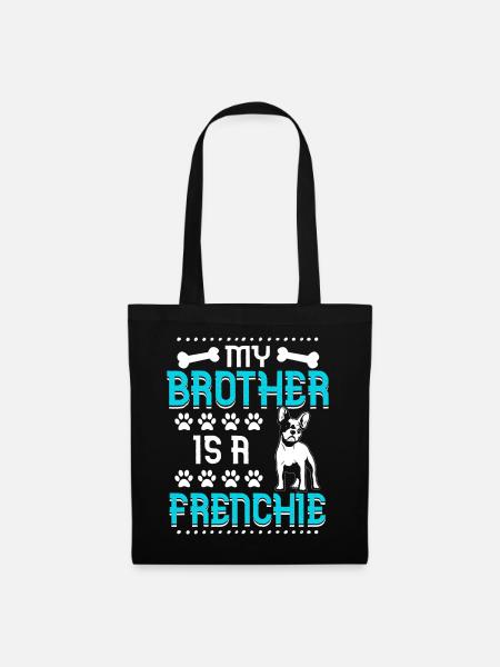 My brother is a Frenchie - Stoffbeutel - Schwarz