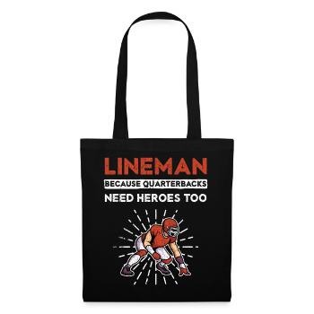 Lineman Because Quarterbacks Need Heroes Too - Tote Bag - black - Front