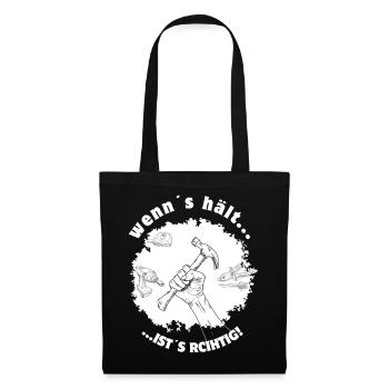 If it holds, it's right – tinkerers DIY humor - Tote Bag - black - Front