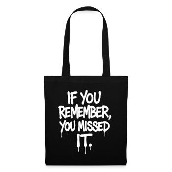 If You Remember You Missed It – Festival Spruch - Stoffbeutel - Schwarz - Vorne