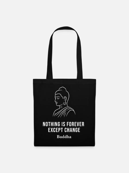 Buddha-Zitat über Veränderungen - Stoffbeutel - Schwarz
