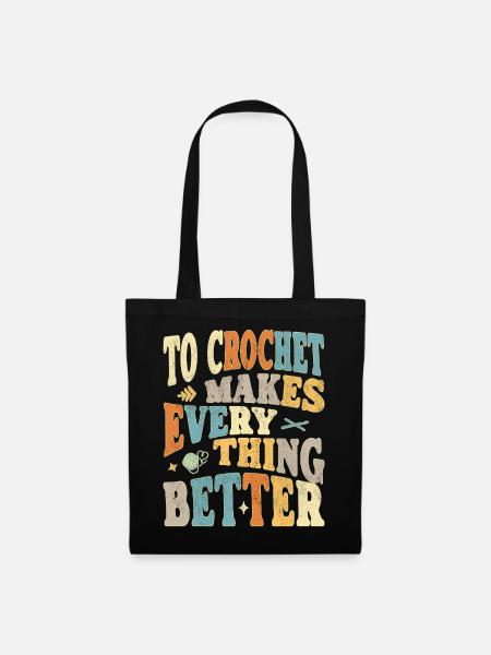 To Crochet makes everything better - Stoffbeutel - Schwarz