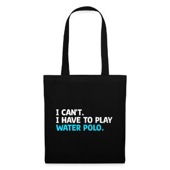 Ich kann nicht, ich muss Wasserball spielen, Aquatic Polo Pla - Stoffbeutel - Schwarz - Vorne