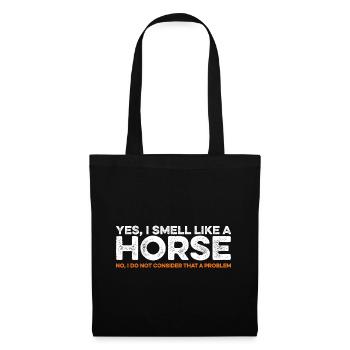 Yes I Smell Like A Horse Equestrian Horse Riding F - Stoffbeutel - Schwarz - Vorne