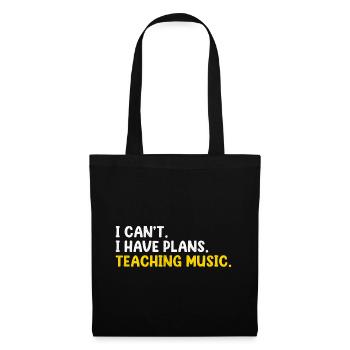 I Can't I Have Plans Teaching Music Teacher Class - Tote Bag - black - Front