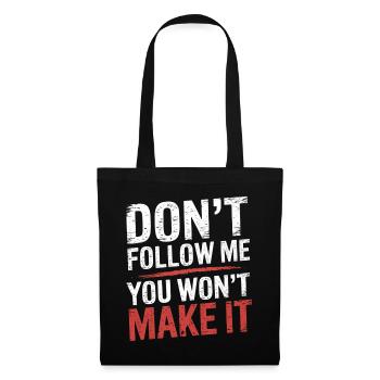 Don't Follow Me You Won't Make It 9 - Stoffbeutel - Schwarz - Vorne