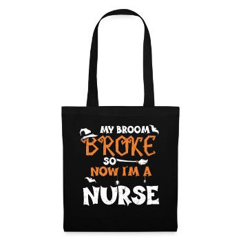 My Broom Broke So Now I'm A Nurse - Stoffbeutel - Schwarz - Vorne