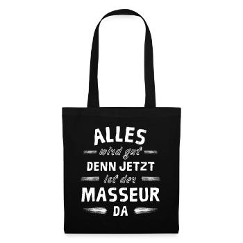 Alles wird gut denn jetzt ist der Masseur da - Stoffbeutel - Schwarz - Vorne