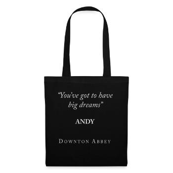 Downton Abbey You've Got To Have Big Dreams Andy - Tote Bag - black - Front