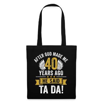 40th Birthday After God Made Me 40 Years Ago - Tote Bag - black - Front