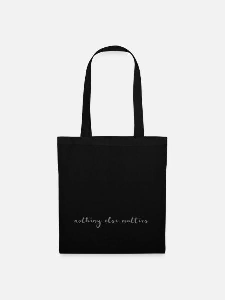 Nothing else matters - do your thing & spread it! - Tote Bag - black
