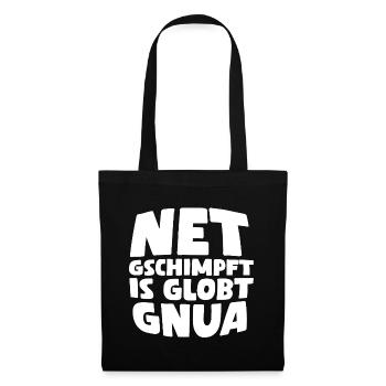 Net gschimpft is globt gnua Wienerische Mundart - Stoffbeutel - Schwarz - Vorne