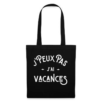 je peux pas j'ai vacances idée cadeau humour - Sac en tissu - noir - Devant