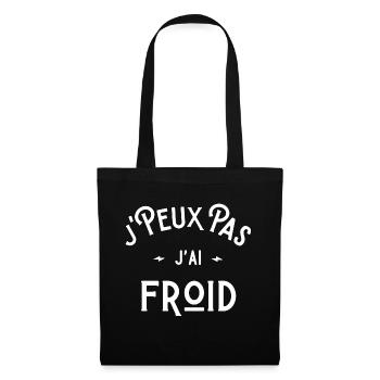 je peux pas j'ai froid idée cadeau humour - Sac en tissu - noir - Devant