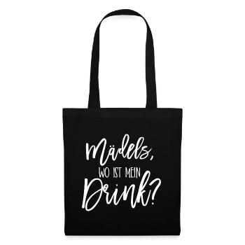 Maedels wo ist mein drink JGA Geschenk - Stoffbeutel - Schwarz - Vorne