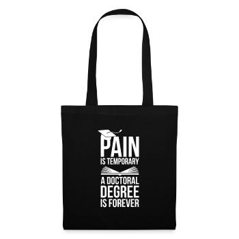 Doctoral Degree is Forever phd final cadeau - Sac en tissu - noir - Devant