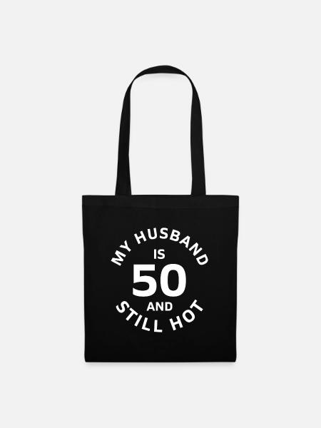My Husband is 50 and still Hot Geschenk - Stoffbeutel - Schwarz