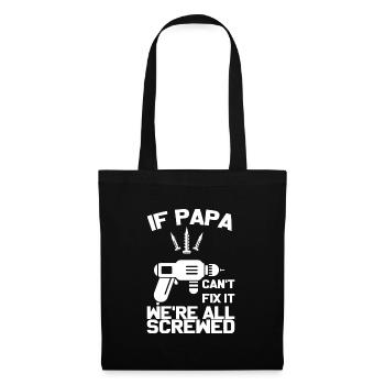 If Papa can`t fix ip we`re all screwed Vatertag - Stoffbeutel - Schwarz - Vorne