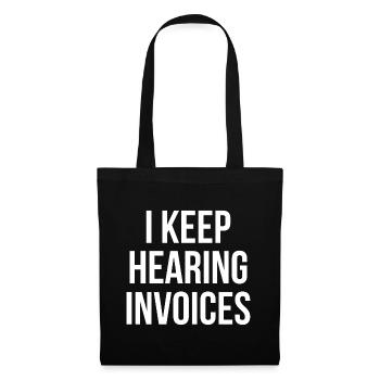 I keep hearing Invoices accountant gift - Tote Bag - black - Front