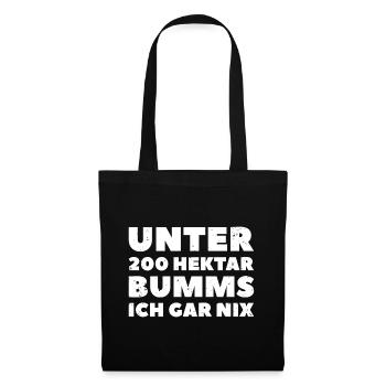 Unter 200 Hektar Bumms ich gar nix Bauer Landwirt - Stoffbeutel - Schwarz - Vorne