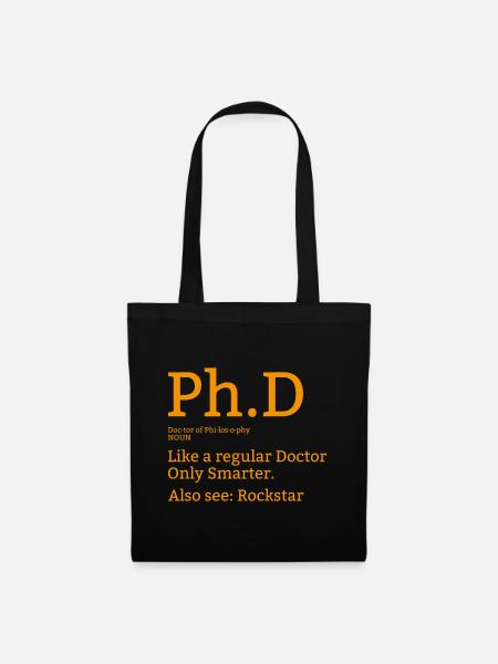 Phd Doktor Student Uni Spruch Geschenk - Stoffbeutel - Schwarz