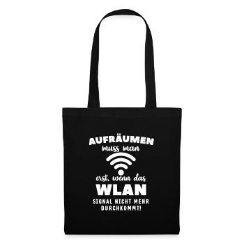 Aufräumen muss man wenn das Wlan nicht durchkommt - Stoffbeutel - Schwarz - Vorne