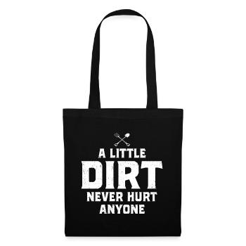 A Little Dirt Never Hurt Anyone Gardening Gardener - Stoffbeutel - Schwarz - Vorne
