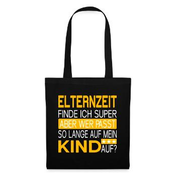 Elternzeit - wer passt auf mein Kind auf? - Stoffbeutel - Schwarz - Vorne